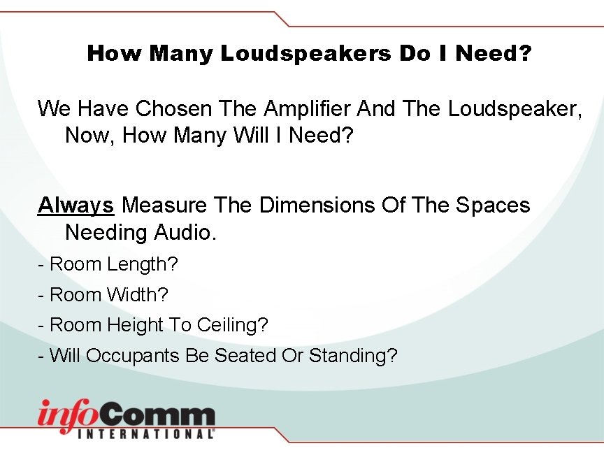 How Many Loudspeakers Do I Need? We Have Chosen The Amplifier And The Loudspeaker,