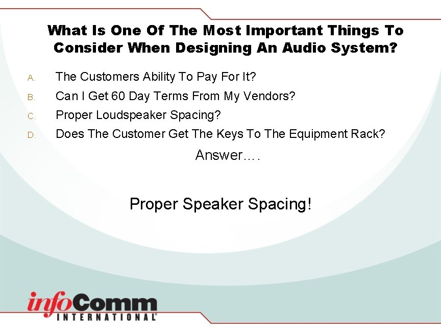 What Is One Of The Most Important Things To Consider When Designing An Audio