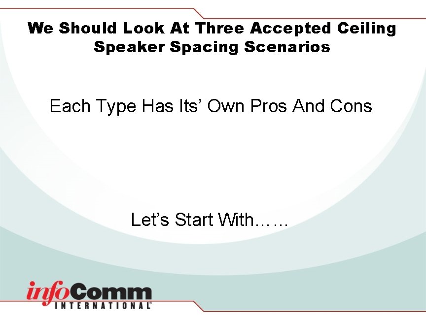 We Should Look At Three Accepted Ceiling Speaker Spacing Scenarios Each Type Has Its’