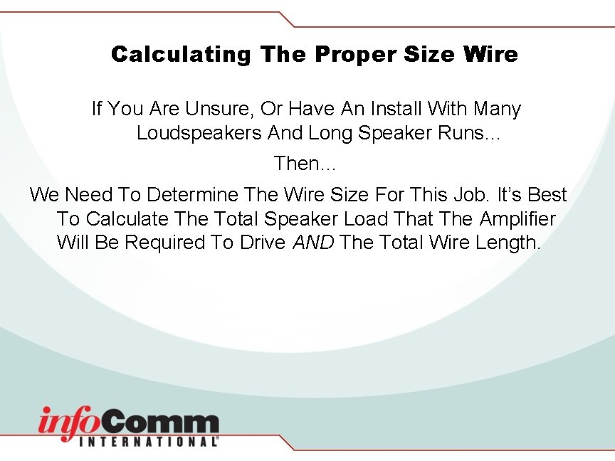 Calculating The Proper Size Wire If You Are Unsure, Or Have An Install With