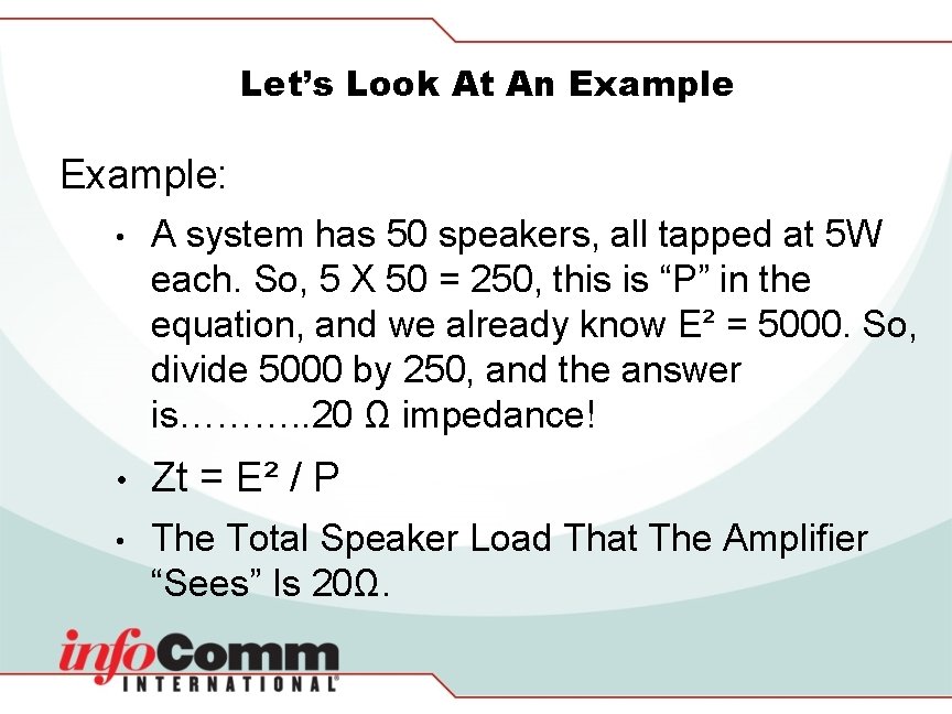 Let’s Look At An Example: • A system has 50 speakers, all tapped at