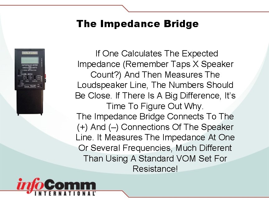 The Impedance Bridge If One Calculates The Expected Impedance (Remember Taps X Speaker Count?