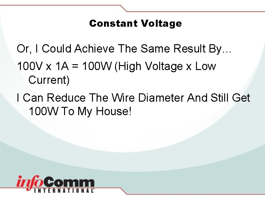 Constant Voltage Or, I Could Achieve The Same Result By… 100 V x 1