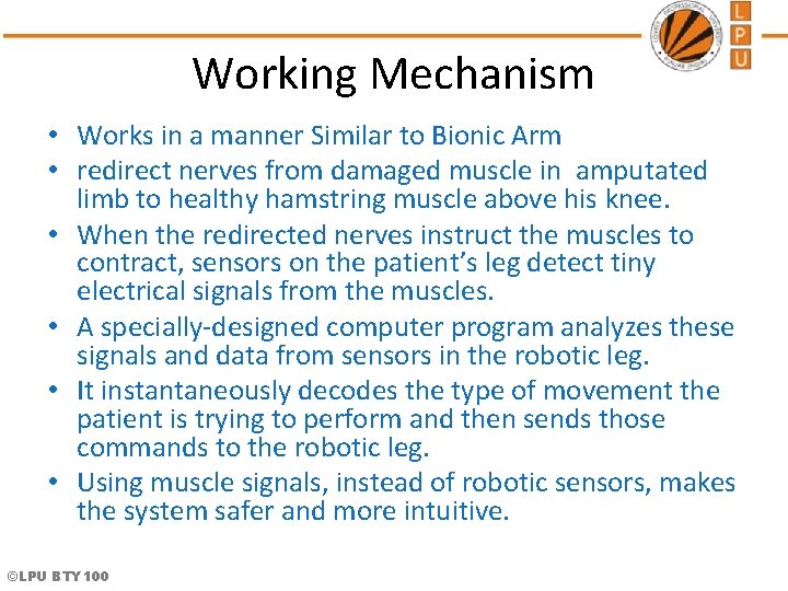 Working Mechanism • Works in a manner Similar to Bionic Arm • redirect nerves Working Mechanism • Works in a manner Similar to Bionic Arm • redirect nerves