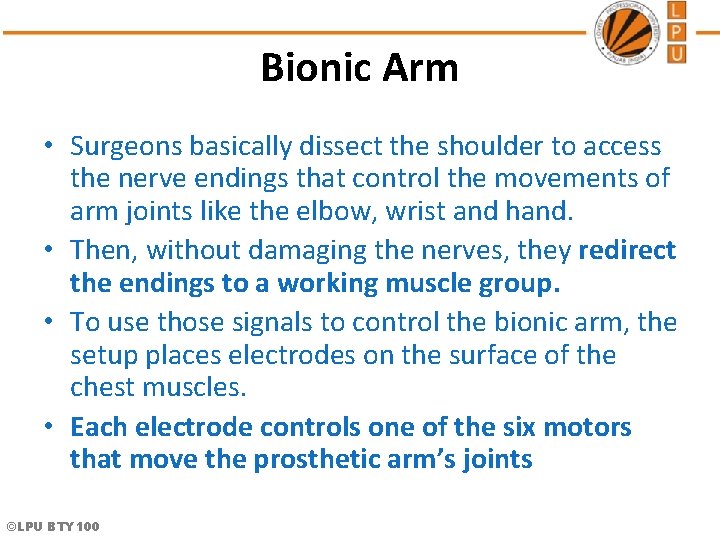 Bionic Arm • Surgeons basically dissect the shoulder to access the nerve endings that Bionic Arm • Surgeons basically dissect the shoulder to access the nerve endings that