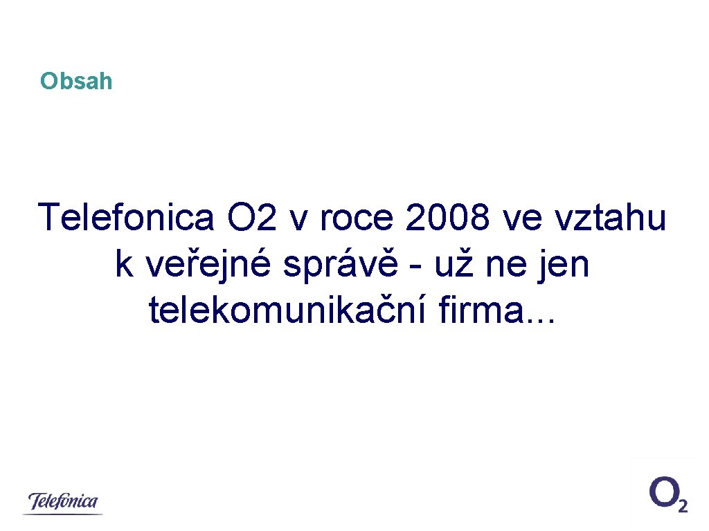 Obsah Telefonica O 2 v roce 2008 ve vztahu k veřejné správě - už