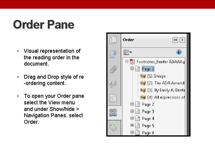 Order Pane • Visual representation of the reading order in the document. • Drag