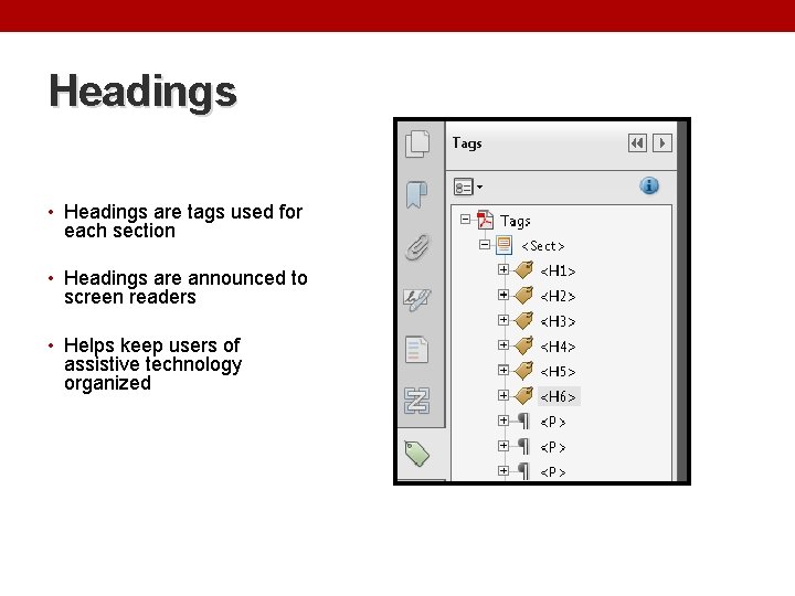 Headings • Headings are tags used for each section • Headings are announced to