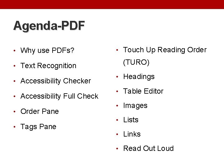 Agenda-PDF • Why use PDFs? • Text Recognition • Accessibility Checker • Accessibility Full