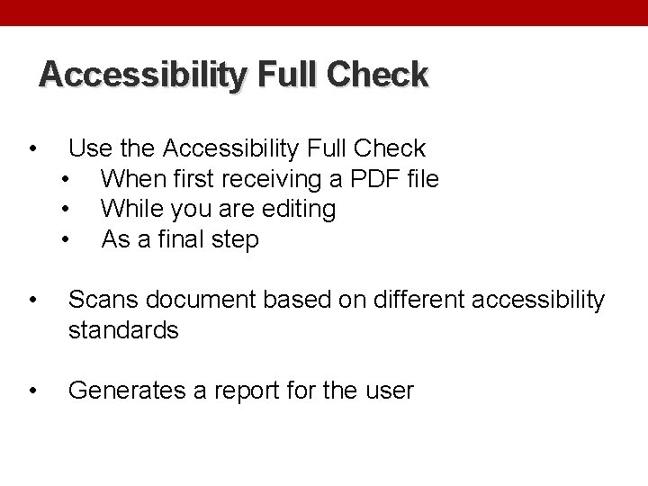 Accessibility Full Check • Use the Accessibility Full Check • When first receiving a
