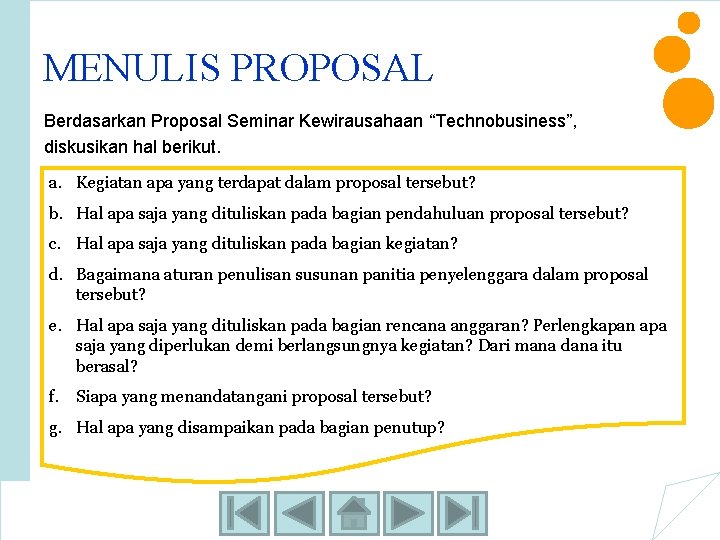 MENULIS PROPOSAL Berdasarkan Proposal Seminar Kewirausahaan “Technobusiness”, diskusikan hal berikut. a. Kegiatan apa yang