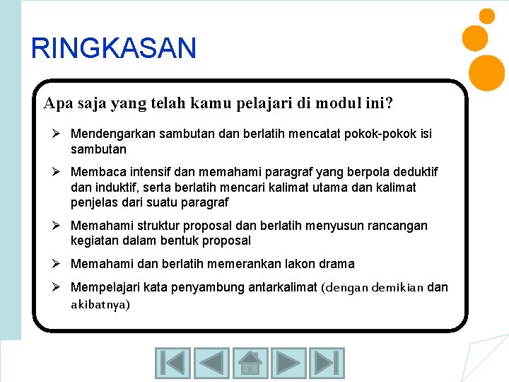 RINGKASAN Apa saja yang telah kamu pelajari di modul ini? Ø Mendengarkan sambutan dan