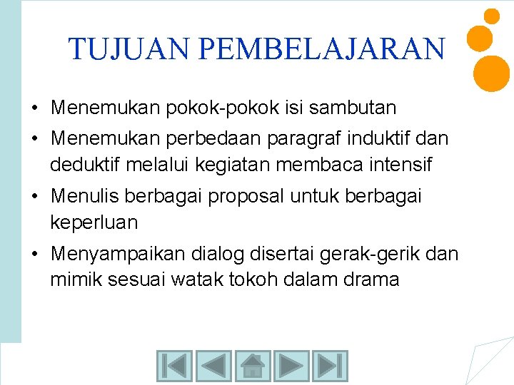 TUJUAN PEMBELAJARAN • Menemukan pokok-pokok isi sambutan • Menemukan perbedaan paragraf induktif dan deduktif