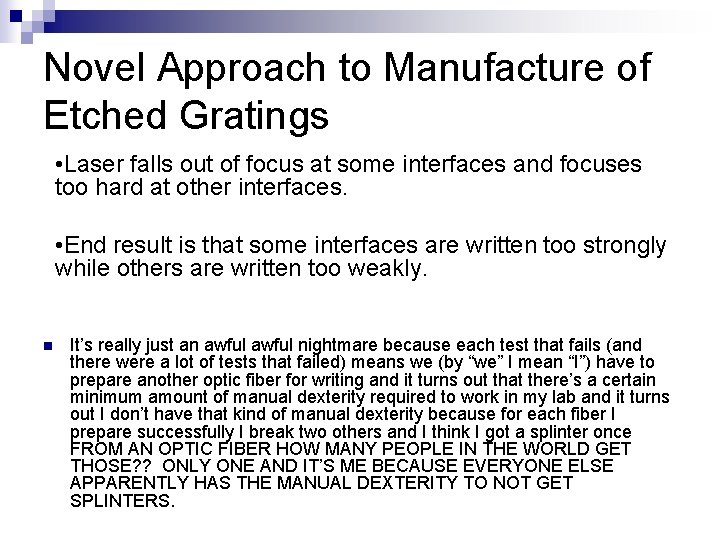 Novel Approach to Manufacture of Etched Gratings • Laser falls out of focus at