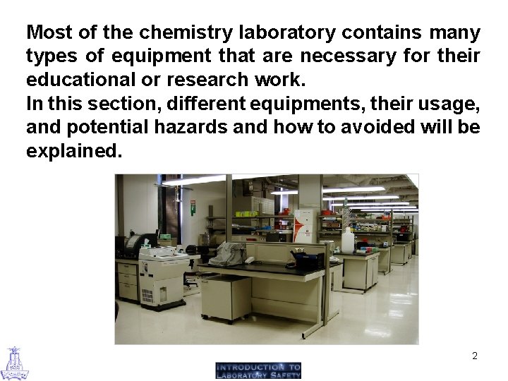 Most of the chemistry laboratory contains many types of equipment that are necessary for