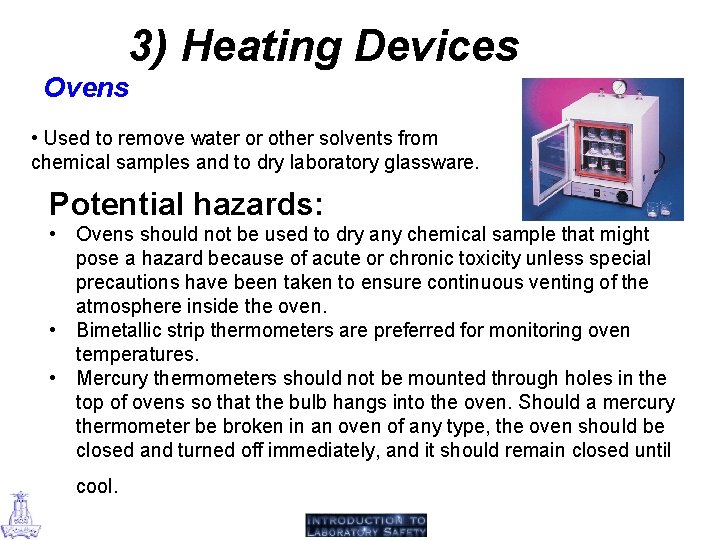 3) Heating Devices Ovens • Used to remove water or other solvents from chemical