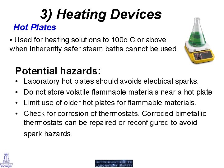 3) Heating Devices Hot Plates • Used for heating solutions to 100 o C