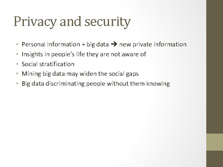 Privacy and security • • • Personal information + big data new private information