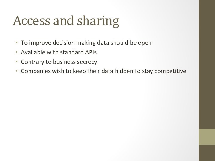 Access and sharing • • To improve decision making data should be open Available