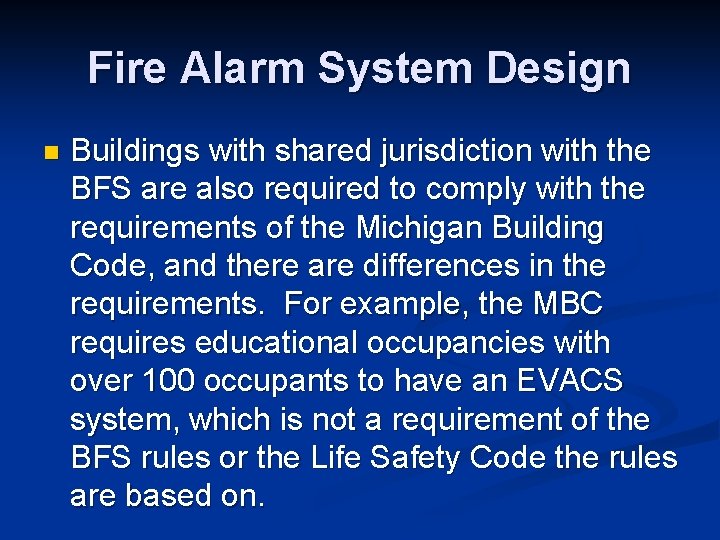 Fire Alarm System Design n Buildings with shared jurisdiction with the BFS are also