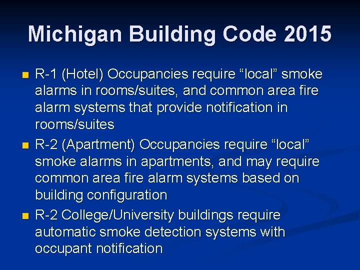 Michigan Building Code 2015 n n n R-1 (Hotel) Occupancies require “local” smoke alarms