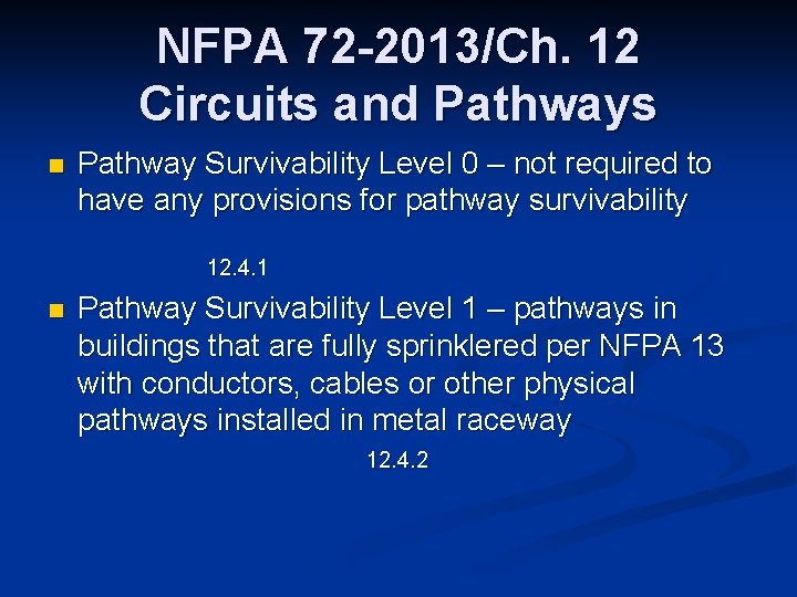 NFPA 72 -2013/Ch. 12 Circuits and Pathways n Pathway Survivability Level 0 – not