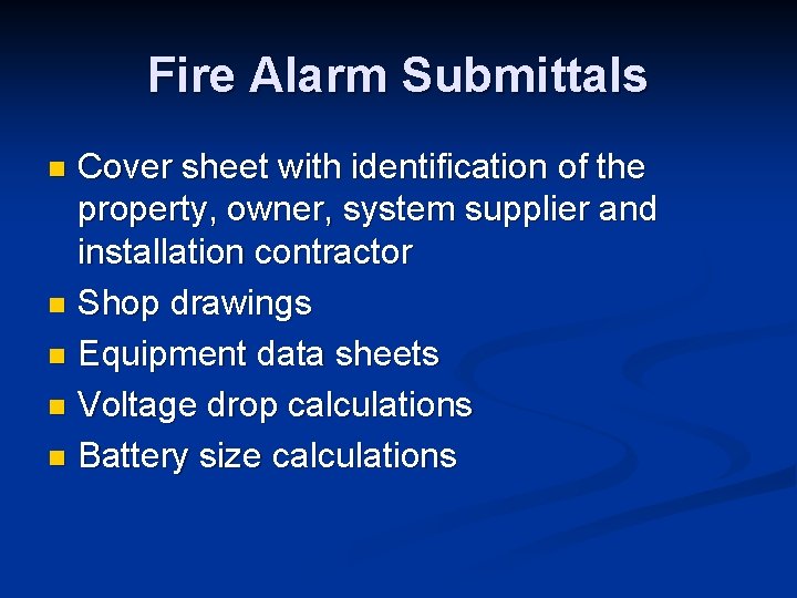 Fire Alarm Submittals Cover sheet with identification of the property, owner, system supplier and