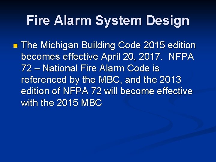 Fire Alarm System Design n The Michigan Building Code 2015 edition becomes effective April