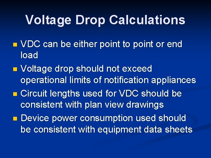 Voltage Drop Calculations VDC can be either point to point or end load n