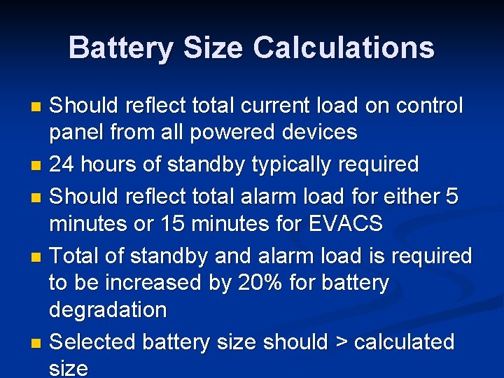 Battery Size Calculations Should reflect total current load on control panel from all powered