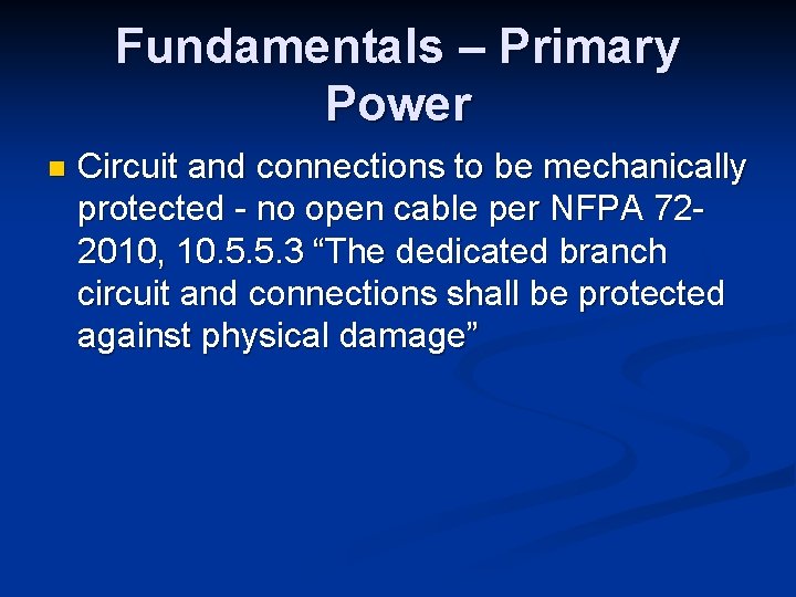 Fundamentals – Primary Power n Circuit and connections to be mechanically protected - no