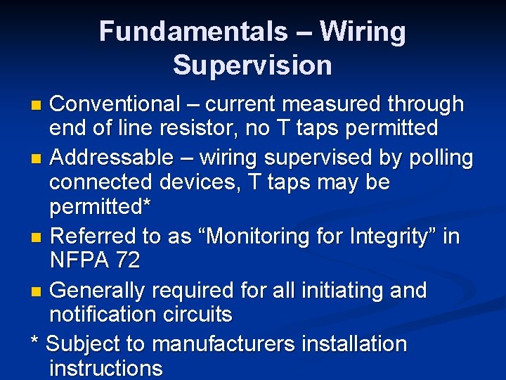 Fundamentals – Wiring Supervision Conventional – current measured through end of line resistor, no