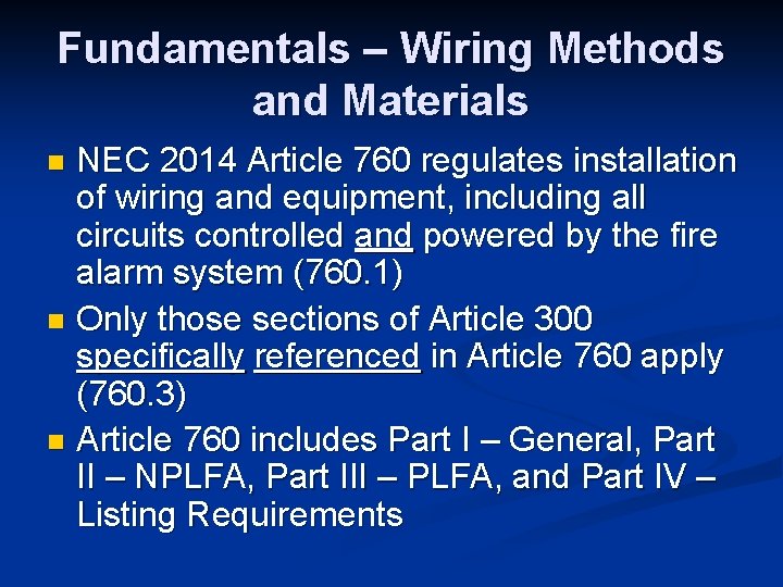 Fundamentals – Wiring Methods and Materials NEC 2014 Article 760 regulates installation of wiring