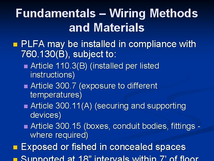 Fundamentals – Wiring Methods and Materials n PLFA may be installed in compliance with