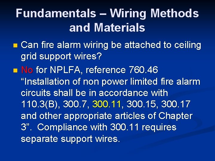 Fundamentals – Wiring Methods and Materials Can fire alarm wiring be attached to ceiling