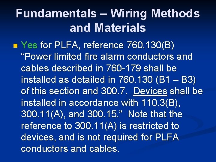 Fundamentals – Wiring Methods and Materials n Yes for PLFA, reference 760. 130(B) “Power