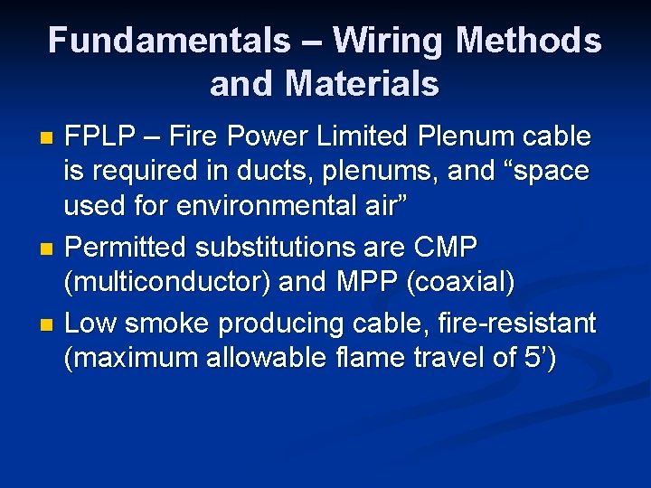 Fundamentals – Wiring Methods and Materials FPLP – Fire Power Limited Plenum cable is