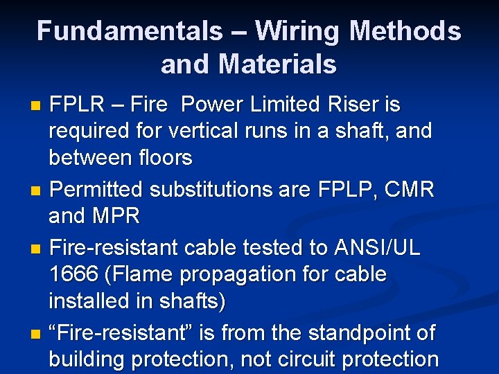 Fundamentals – Wiring Methods and Materials FPLR – Fire Power Limited Riser is required