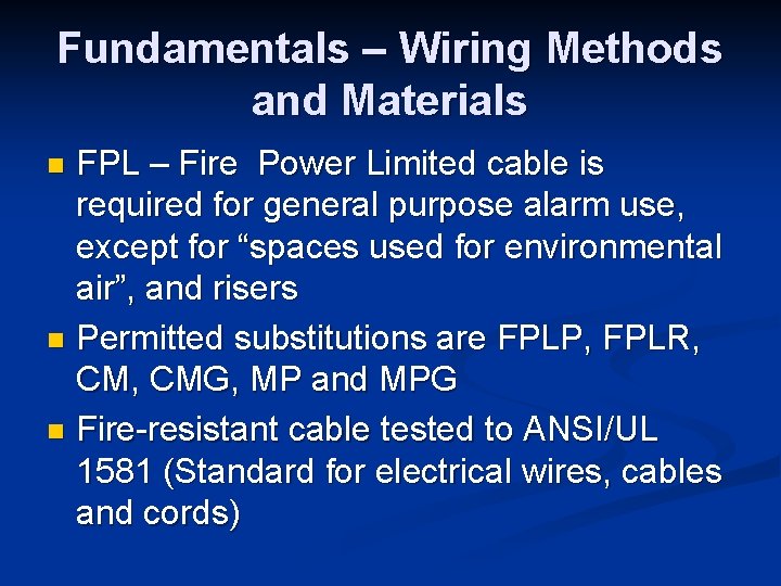 Fundamentals – Wiring Methods and Materials FPL – Fire Power Limited cable is required