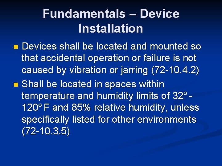 Fundamentals – Device Installation Devices shall be located and mounted so that accidental operation