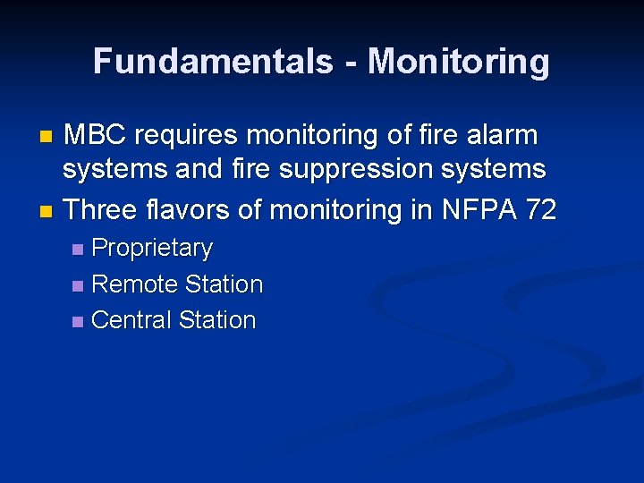 Fundamentals - Monitoring MBC requires monitoring of fire alarm systems and fire suppression systems