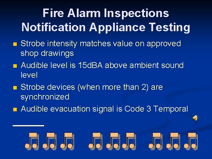 Fire Alarm Inspections Notification Appliance Testing n n Strobe intensity matches value on approved