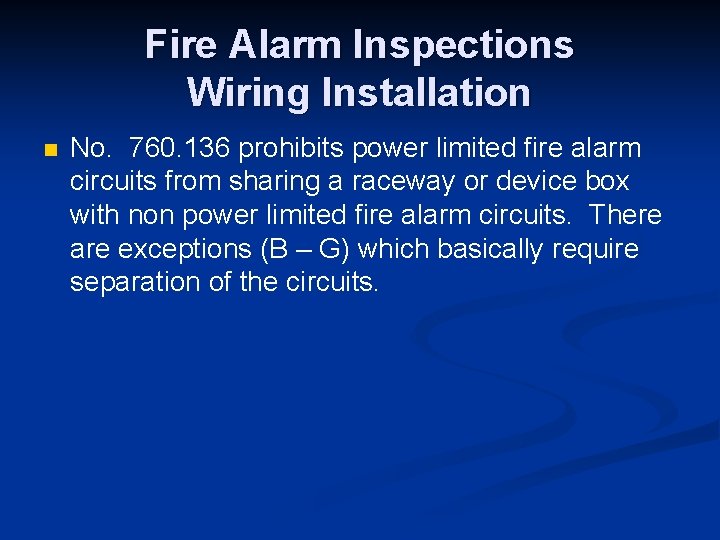 Fire Alarm Inspections Wiring Installation n No. 760. 136 prohibits power limited fire alarm