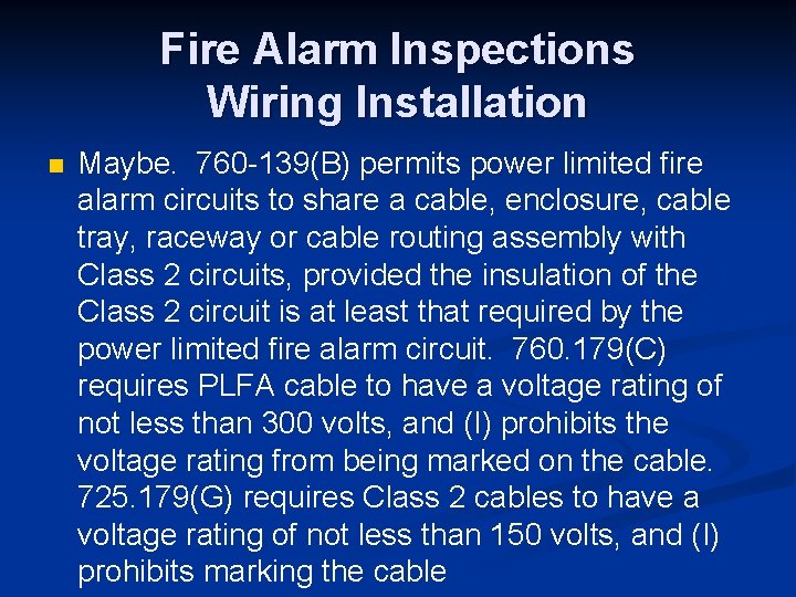 Fire Alarm Inspections Wiring Installation n Maybe. 760 -139(B) permits power limited fire alarm