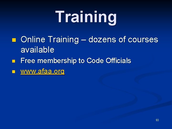 Training n Online Training – dozens of courses available n Free membership to Code