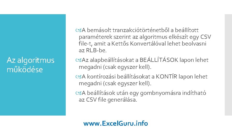  A bemásolt tranzakciótörténetből a beállított paraméterek szerint az algoritmus elkészít egy CSV file-t,