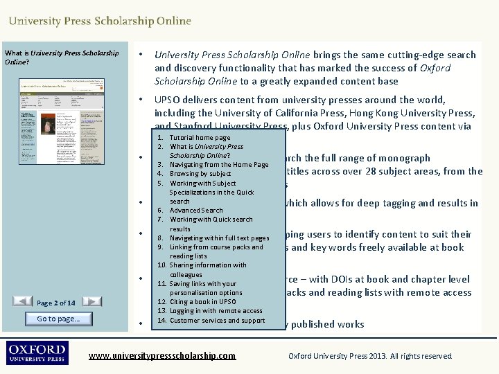What is University Press Scholarship Online? • University Press Scholarship Online brings the same