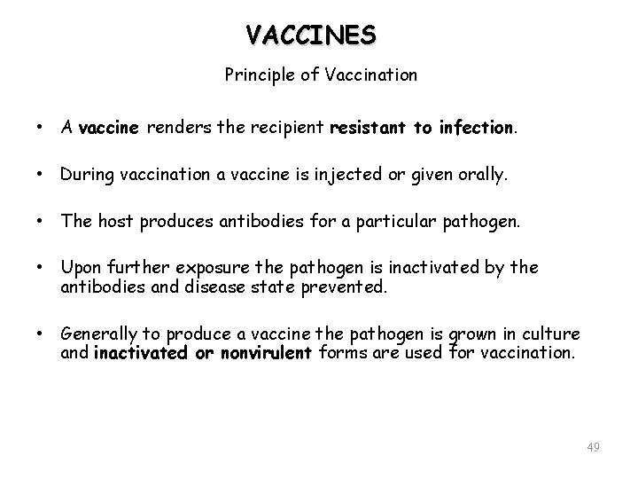 VACCINES Principle of Vaccination • A vaccine renders the recipient resistant to infection. •