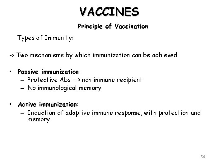 VACCINES Principle of Vaccination Types of Immunity: -> Two mechanisms by which immunization can