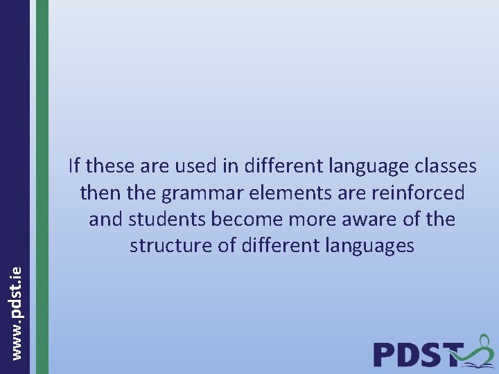 www. pdst. ie If these are used in different language classes then the grammar